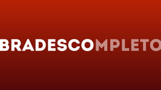 bradescobradescompleto
 