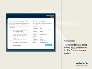 Call to actionThe respondent was asked directly about the best way for The Chamber to make contact.
