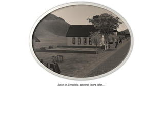 Back in Simsfield, several years later…
 