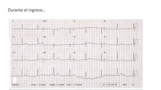 Durante el ingreso…
 
