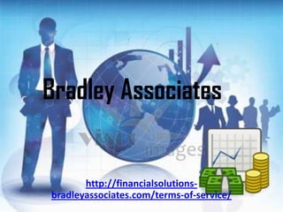 Bradley Associates


       http://financialsolutions-
bradleyassociates.com/terms-of-service/
 