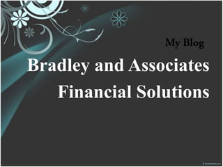 Bradley and Associates
   Financial Solutions
 