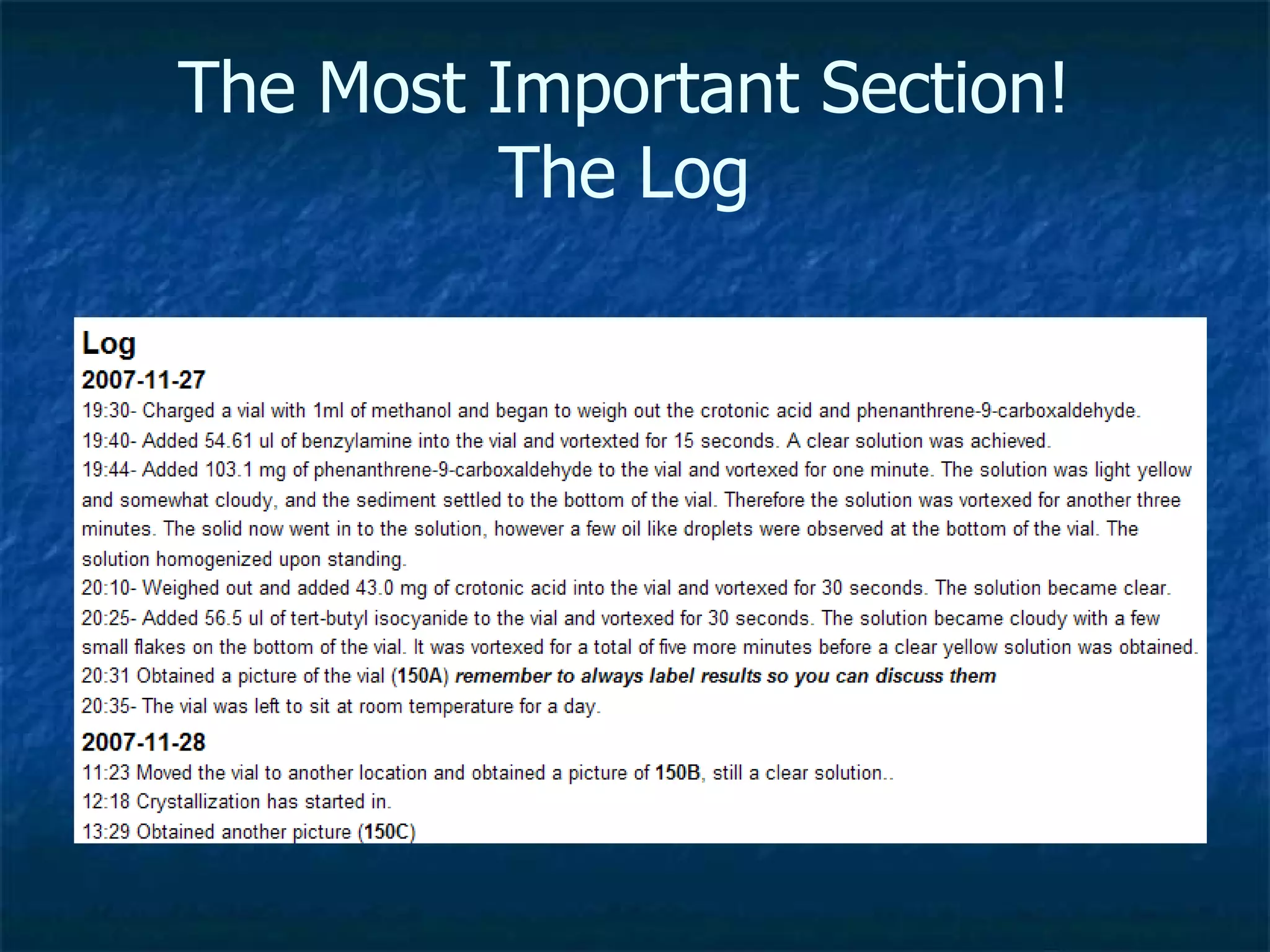 The Most Important Section! The Log 