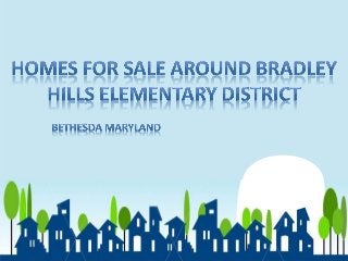 Homes For Sale around Bradley Hills Elementary District Bethesda Maryland