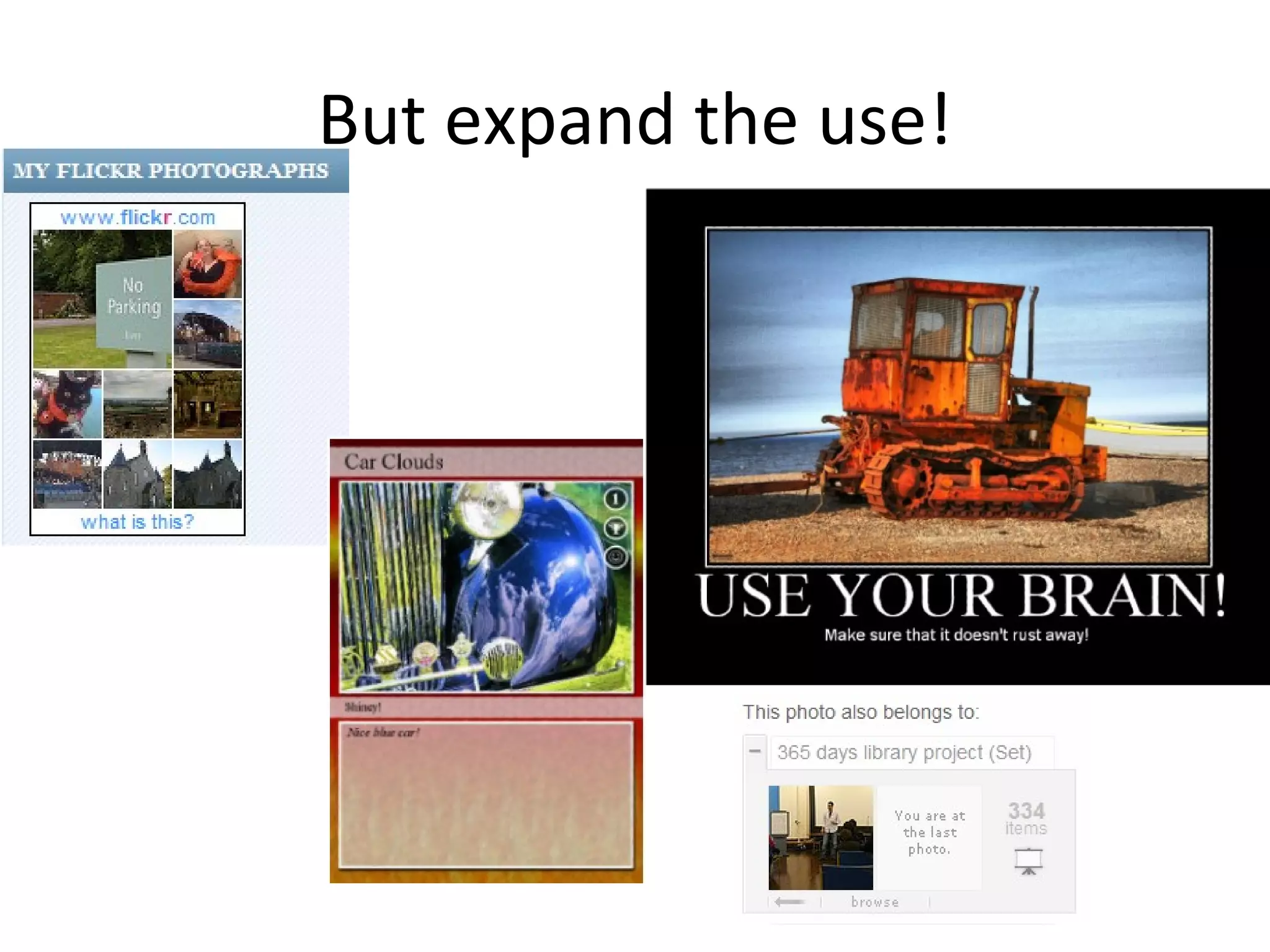 But expand the use!