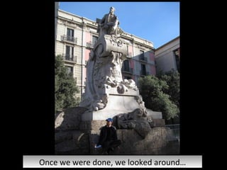 Once we were done, we looked around… 