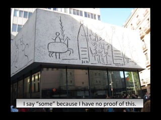 I say “some” because I have no proof of this. 