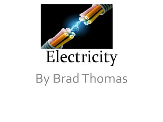 Electricity
By BradThomas
 