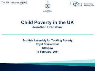 Scottish Assembly for Tackling Poverty
Royal Concert Hall
Glasgow
17 February 2011

 