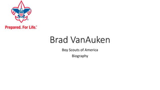 Brad VanAuken
Boy Scouts of America
Biography
 