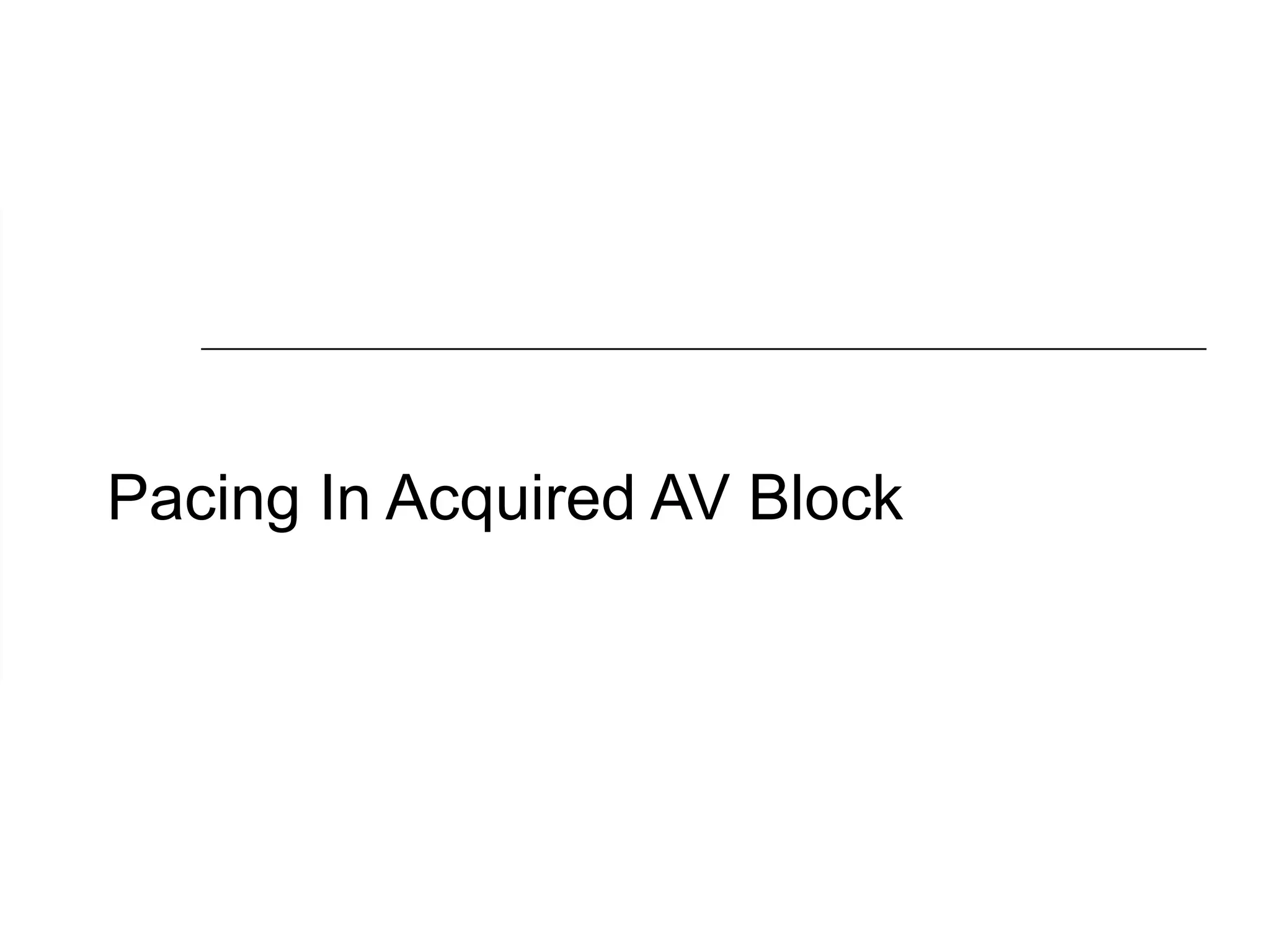 Pacing In Acquired AV Block 