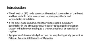 Bradyarrhythmias Sino Atrial node disorders.pptx