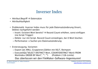 Inverser Index
•  Attribut/Begriff à Datensätze
•  Attributhäuﬁgkeit 
•  Problematik: Inverser Index muss für jede Datens...