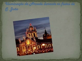 Iluminação da Arcada durante as festas de S. João