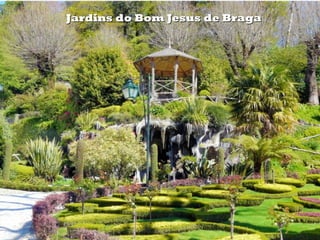 Jardins do Bom Jesus de Braga
 