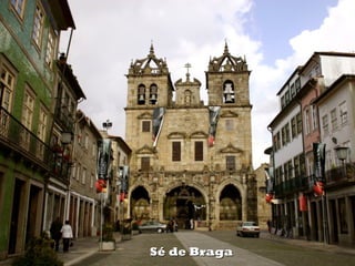 Sé de Braga
 