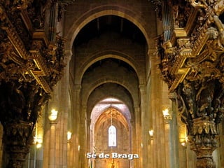 Sé de Braga
 