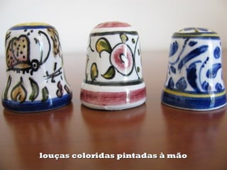 louças coloridas pintadas à mão
 