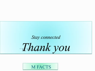 Stay connected
Thank you
M FACTS
 