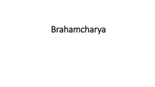 Brahamcharya
 