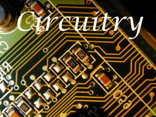 Circuitry
 