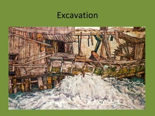 Excavation
 
