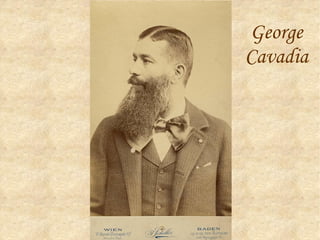 George
Cavadia
 