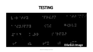 Braille To Sinhala Converter
TESTING
Dilation Image
 