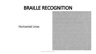 Braille To Sinhala Converter
BRAILLE RECOGNITION
Horizontal Lines
 