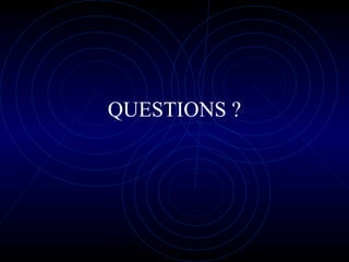 QUESTIONS ? 