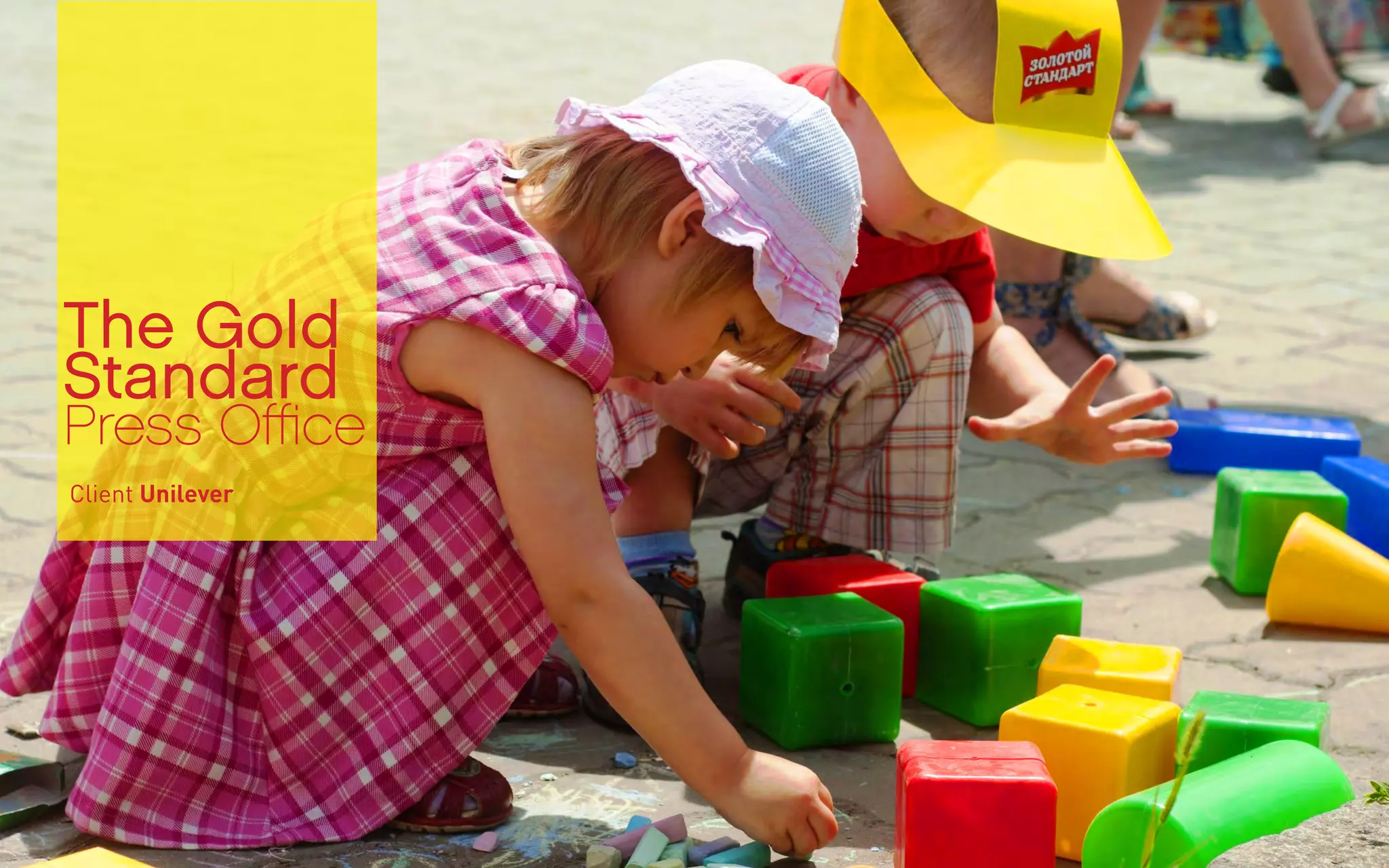 The Gold
Standard
Press Office
Client Unilever
 