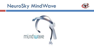 NeuroSky MindWave
 