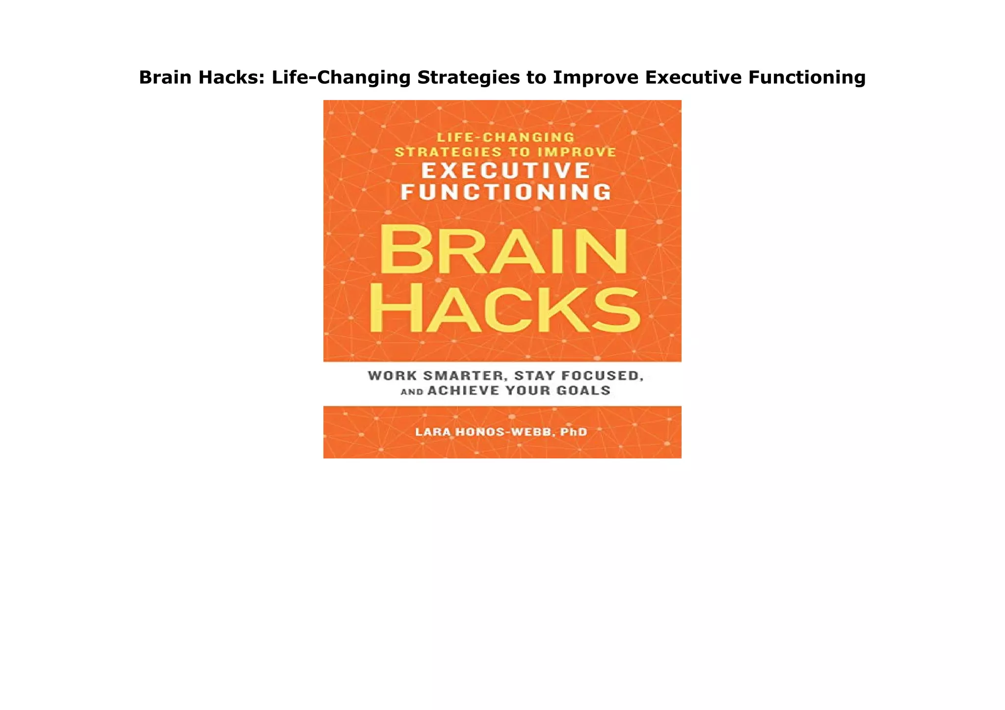 Brain Hacks: Life-Changing Strategies to Improve Executive Functioning ...