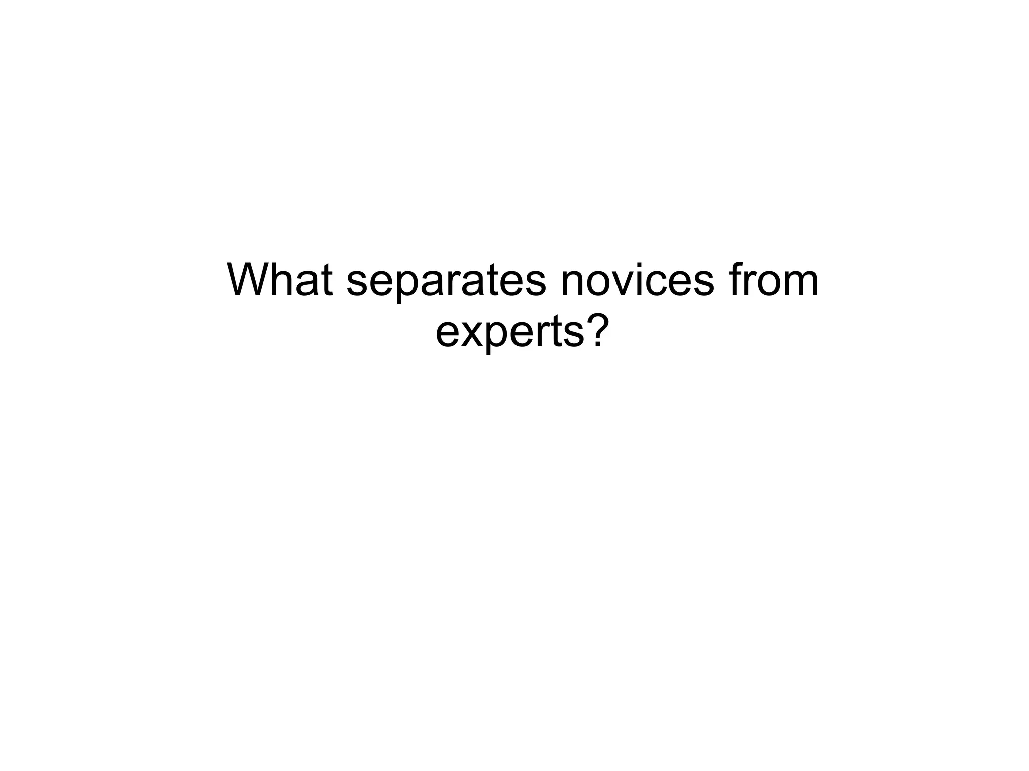 What separates novices from experts? 