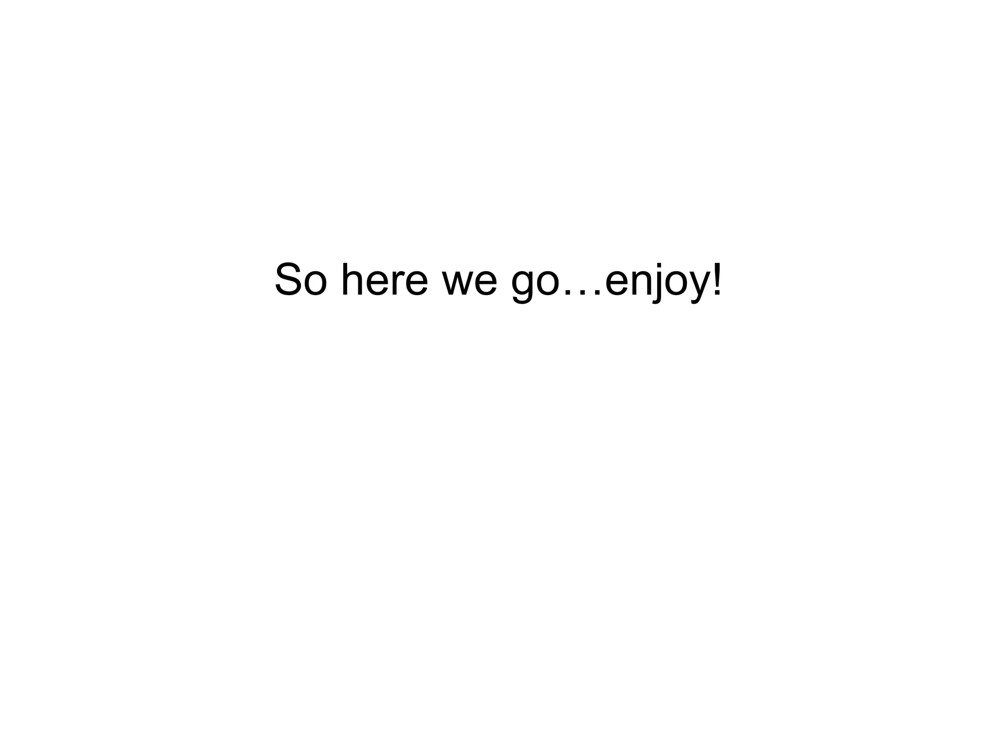 So here we go…enjoy! 