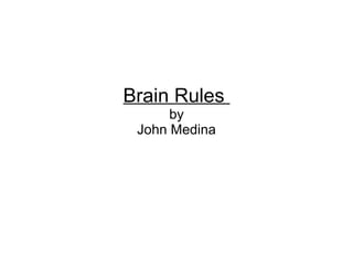 Brain Rules  by John Medina 