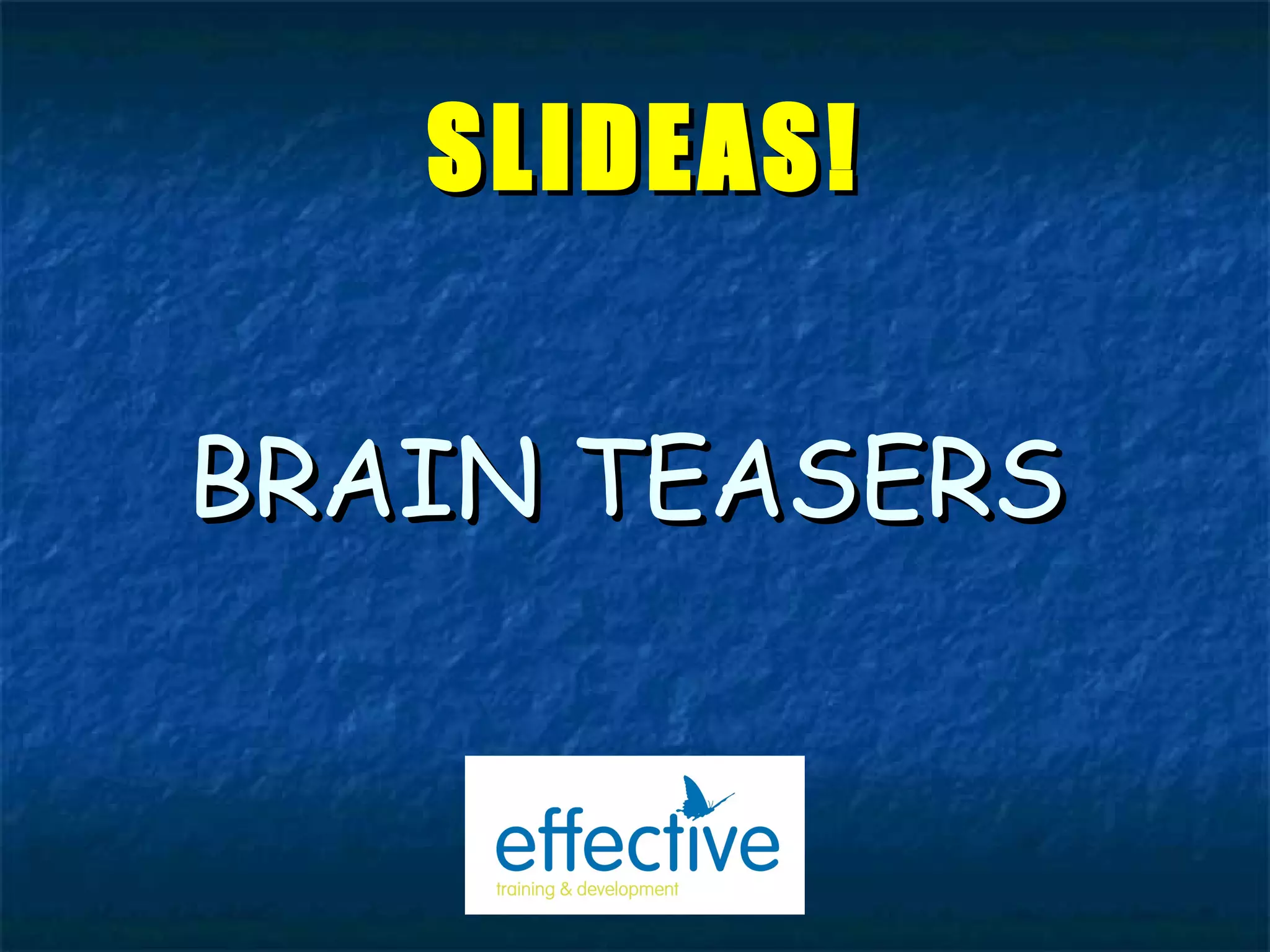 BRAIN TEASERS SLIDEAS!