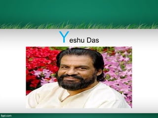 Yeshu Das
 