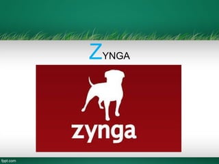 ZYNGA
 