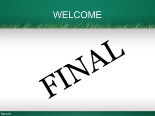 WELCOME
FINAL
 