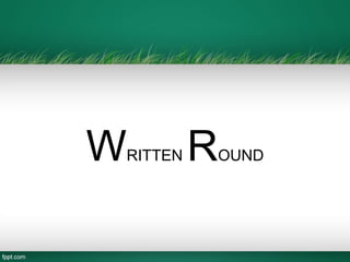 WRITTEN ROUND
 