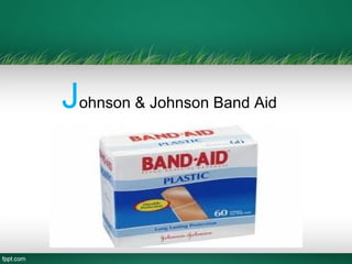 Johnson & Johnson Band Aid
 