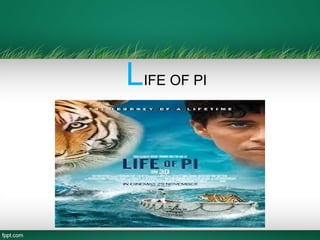 LIFE OF PI
 