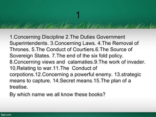 1
1.Concerning Discipline 2.The Duties Government
Superintendents. 3.Concerning Laws. 4.The Removal of
Thrones. 5.The Cond...
