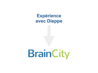 Expérience
avec Dieppe
 
