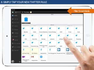 8.SIMPLYTAPYOURNEWTWITTERRULE
FilterSocialMedia
 