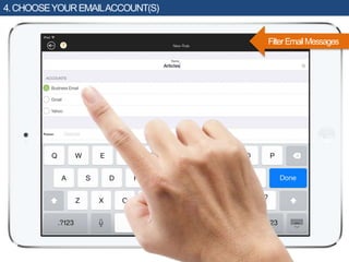 4.CHOOSEYOUREMAILACCOUNT(S)
FilterEmailMessages
 