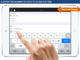 6.ENTERTHENUMBEROFDAYSTOGOBACKINTIME
FilterEmailMessages
 
