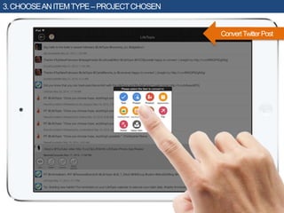 3.CHOOSEANITEMTYPE–PROJECTCHOSEN
ConvertTwitterPost
 