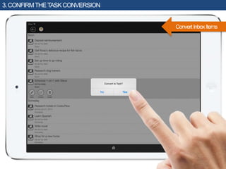 3.CONFIRMTHETASKCONVERSION
ConvertInboxItems
 